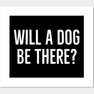 Will A Dog Be There? Posters and Art